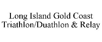 LONG ISLAND GOLD COAST TRIATHLON/DUATHLON & RELAY