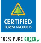CERTIFIED FOREST PRODUCTS; 100% PURE GREEN