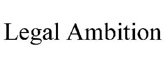 LEGAL AMBITION