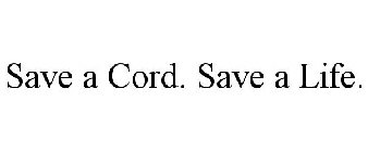 SAVE A CORD. SAVE A LIFE.