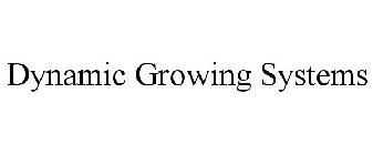 DYNAMIC GROWING SYSTEMS