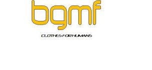 BGMF CLOTHES FOR HUMANS