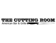 THE CUTTING ROOM AMERICAN BAR & GRILL