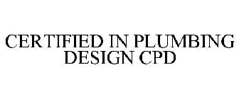 CERTIFIED IN PLUMBING DESIGN CPD
