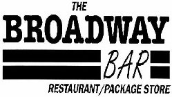 THE BRODWAY BAR RESTAURANT/PACKAGE STORE