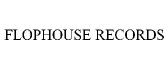 FLOPHOUSE RECORDS