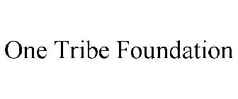 ONE TRIBE FOUNDATION