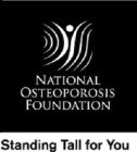 NATIONAL OSTEOPOROSIS FOUNDATION STANDING TALL FOR YOU