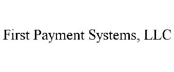FIRST PAYMENT SYSTEMS, LLC