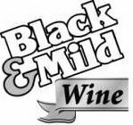 BLACK & MILD WINE