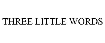 THREE LITTLE WORDS