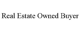 REAL ESTATE OWNED BUYER