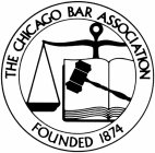 THE CHICAGO BAR ASSOCIATION FOUNDED 1874
