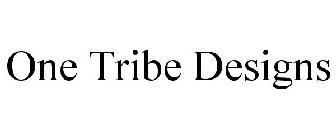 ONE TRIBE DESIGNS