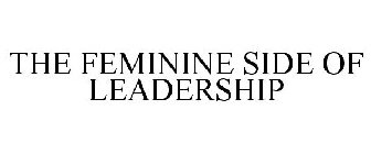 THE FEMININE SIDE OF LEADERSHIP