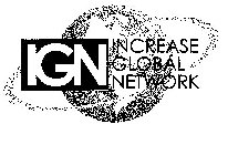 IGN INCREASE GLOBAL NETWORK