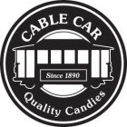 CABLE CAR SINCE 1890 QUALITY CANDIES