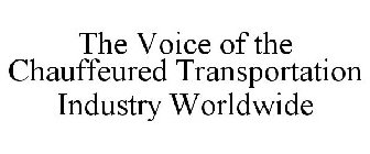 THE VOICE OF THE CHAUFFEURED TRANSPORTATION INDUSTRY WORLDWIDE