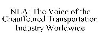 NLA: THE VOICE OF THE CHAUFFEURED TRANSPORTATION INDUSTRY WORLDWIDE