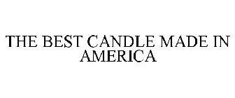 THE BEST CANDLE MADE IN AMERICA