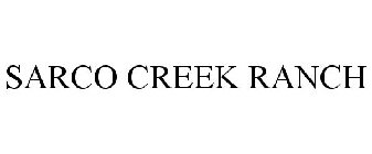 SARCO CREEK RANCH