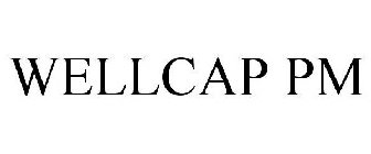 WELLCAP PM