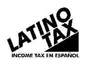 LATINO TAX INCOME TAX EN ESPAÑOL