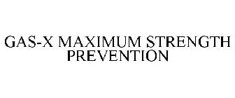 GAS-X MAXIMUM STRENGTH PREVENTION