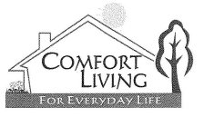 COMFORT LIVING - FOR EVERYDAY LIFE