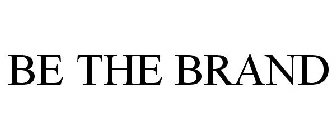 BE THE BRAND