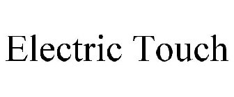 ELECTRIC TOUCH