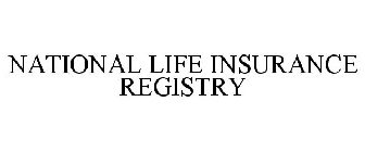 NATIONAL LIFE INSURANCE REGISTRY