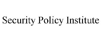 SECURITY POLICY INSTITUTE