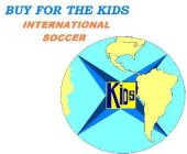 BUY FOR THE KIDS INTERNATIONAL SOCCER KIDS