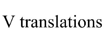 V TRANSLATIONS