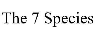 THE 7 SPECIES