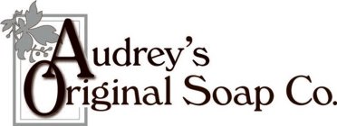 AUDREY'S ORIGINAL SOAP CO.