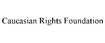CAUCASIAN RIGHTS FOUNDATION