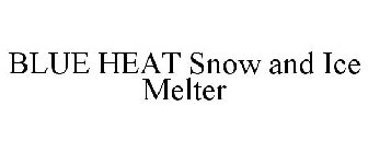 BLUE HEAT SNOW AND ICE MELTER