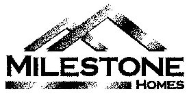 MILESTONE HOMES