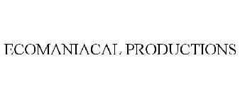 ECOMANIACAL PRODUCTIONS