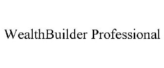 WEALTHBUILDER PROFESSIONAL