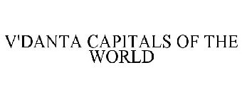 V'DANTA CAPITALS OF THE WORLD