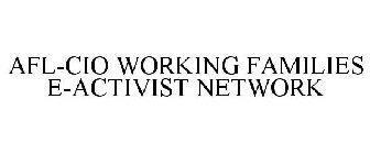 AFL-CIO WORKING FAMILIES E-ACTIVIST NETWORK