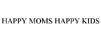 HAPPY MOMS HAPPY KIDS