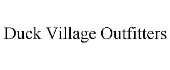 DUCK VILLAGE OUTFITTERS