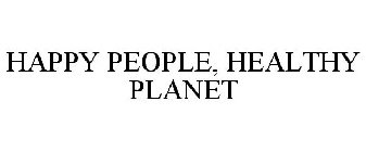 HAPPY PEOPLE, HEALTHY PLANET