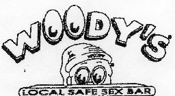 WOODY'S LOCAL SAFE SEX BAR