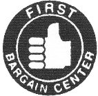 FIRST BARGAIN CENTER