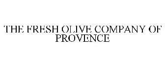 THE FRESH OLIVE COMPANY OF PROVENCE